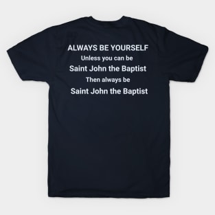 Saint John the Baptist T-Shirt T-Shirt